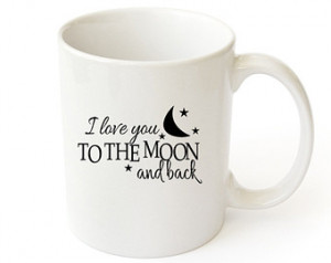 Coffee Mug I Love You to the Moon a nd Back, Mothers day, Sister mug ...
