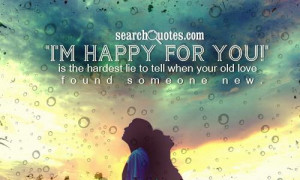 happy for you!' is the hardest lie to tell when your old love ...
