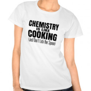 Funny Chemistry Teacher Quote T-shirts