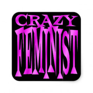 Crazy Feminist Square Sticker