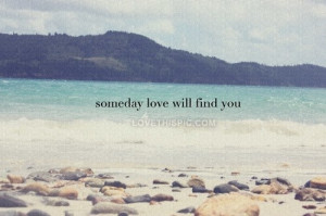 Someday love will find you
