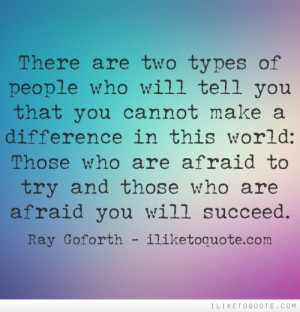 There are two types of people who will tell you that you cannot make a ...
