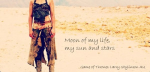 KHAL DROGO QUOTES MOON OF MY LIFE