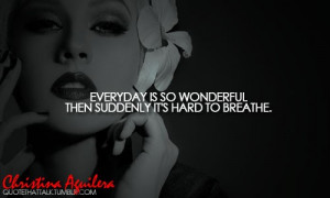 Christina aguilera, quotes, sayings, everyday is wonderful