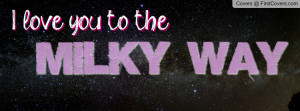 love_you_to_the_milky_way-500837.jpg?i