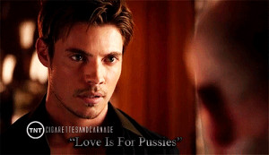 Dallas - “Love Is For Pussies.” Quote From John Ross.