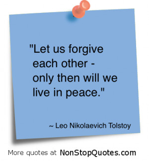 ... Each Other - Only then Will We Live In Peace” ~ Forgiveness Quote