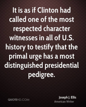 ... testify that the primal urge has a most distinguished presidential
