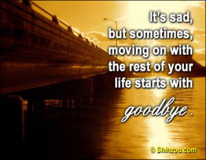 It’s sad, but sometimes, moving on with the rest of your life starts ...