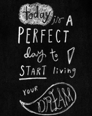 Quote I love - live your dream