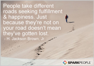 Motivational Quote - People take different roads seeking fulfillment ...