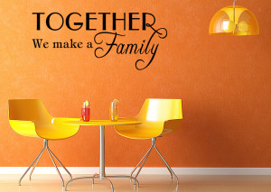 TOGETHER-WE-MAKE-A-FAMILY-Vinyl-Wall-Quote-Decal-Wall-Lettering ...