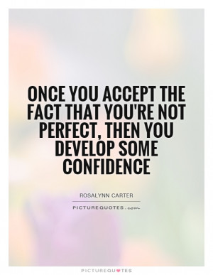 Quotes Self Confidence Quotes Perfection Quotes Not Perfect Quotes ...