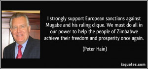 ... Zimbabwe achieve their freedom and prosperity once again. - Peter Hain