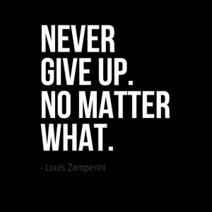 That's one thing you learn in sports. You don't give up; you fight to ...