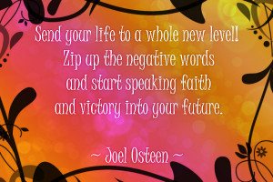 ... and start speaking faith and victory into your future.