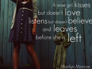 wise girl kisses but doesn't believe and leaves before she is left.