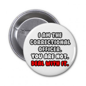 Deal With It ... Funny Correctional Officer Button