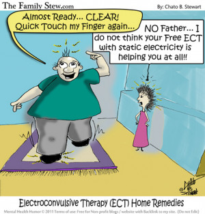 2011 Mental Health humor Electroconvulsive Therapy ECT Home Remedies