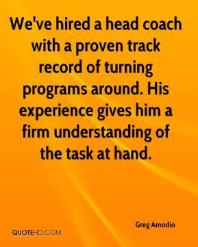 We've hired a head coach with a proven track record of turning ...