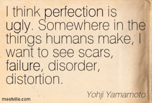 ... -Yohji-Yamamoto-failure-perfection-ugly-Meetville-Quotes-72448