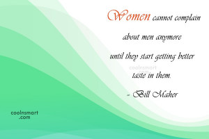 Women Quote: Women cannot complain about men anymore until...