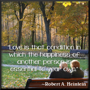 ... is that condition in which the happiness (Love and happiness quotes