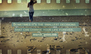 Quotes Life Changing Decisions