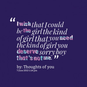 Quotes Picture: i wish that i could be the girl the kind of girl that ...