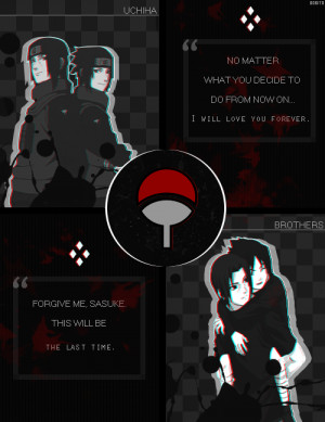 Itachi & Sasuke + quotes. - 許せサス..これで最後だ