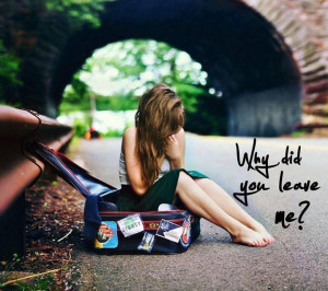 Why did you leave me