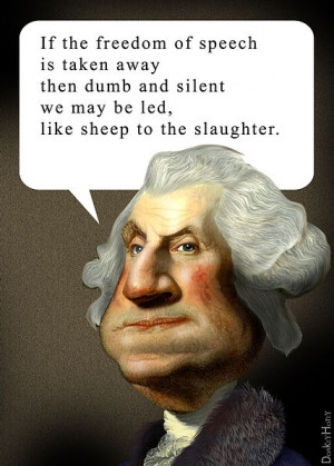 President George Washington on why the Freedom of Speech needs to be ...