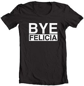 ... FELICIA-FRIDAY-MOVIE-QUOTE-ICE-CUBE-CHRIS-TUCKER-FUNNY-SAYING-T-SHIRT