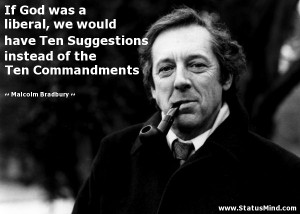 If God was a liberal, we would have Ten Suggestions instead of the Ten ...