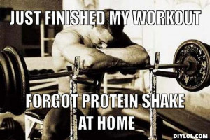 JUST FINISHED MY WORKOUT, FORGOT PROTEIN SHAKE AT HOME