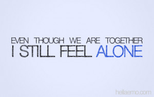 STILL FEEL ALONE