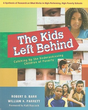 The Kids Left Behind: Catching Up the Underachieving Children of ...