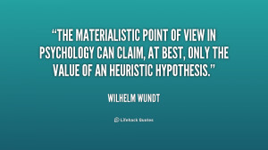 The materialistic point of view in psychology can claim, at best, only ...