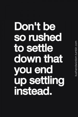 Never settle.