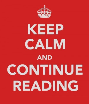 Keep calm and continue reading :)