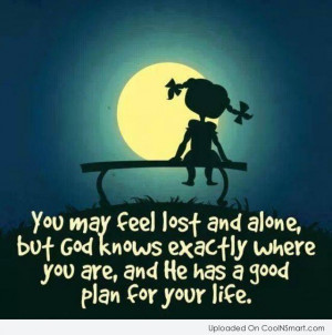 God Quote: You may feel lost and alone, but...