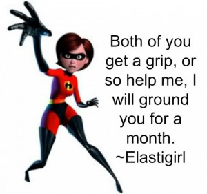Elastigirl-Quote-The-Incredibles-500x469.jpg