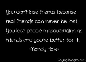 Friends Can Never Be Lost: Quote About Real Friends Can Never Be Lost ...