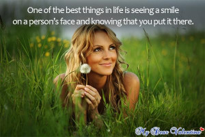 ... smile on a persons face and knowing that you put it there life quote