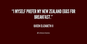 quote-Queen-Elizabeth-II-i-myself-prefer-my-new-zealand-eggs-2-162027 ...