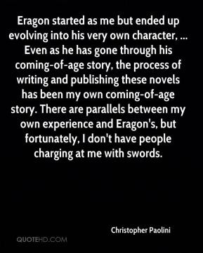 Eragon started as me but ended up evolving into his very own character ...