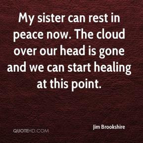 Jim Brookshire - My sister can rest in peace now. The cloud over our ...