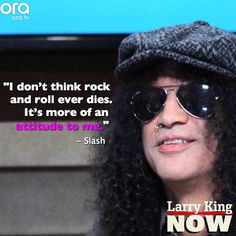 Rock and roll will never die, says Slash #LarryKingNow More