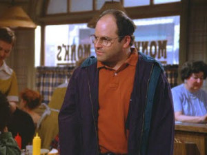 george costanza quotes The Opposite