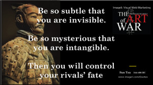Art of War: Be So Subtle That You Are Invisible – Imageli Quotes